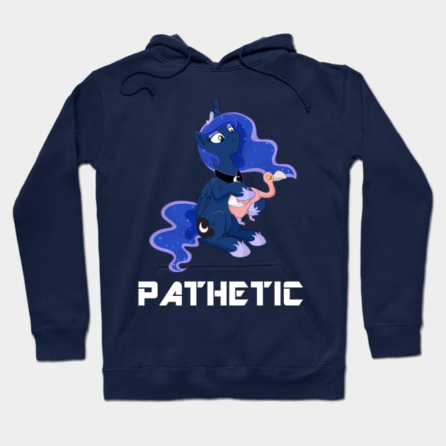 Princess Luna - PATHETIC Hoodie by RaspberryStudios